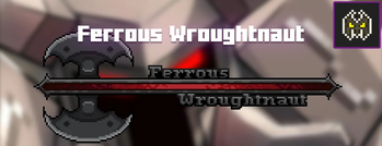 Ferrous Wroughtnaut