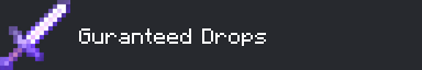 Guranteed Drops