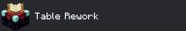 Table Rework
