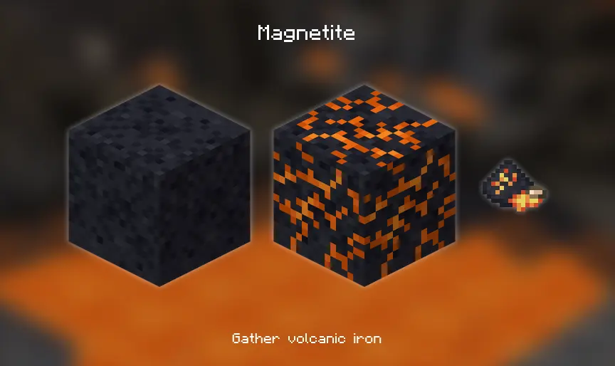 Magnetite: Gather volcanic iron